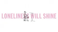 Loneliness Will Shine