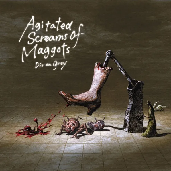 Agitated Screams of Maggots